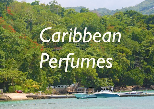 Travel to the Caribbean Through Your Perfume