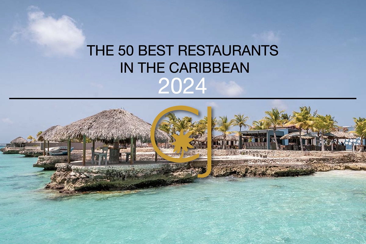 The 50 Best Restaurants in the Caribbean 2024